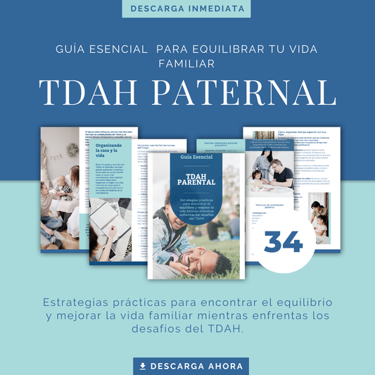 TDAH PARENTAL - Guía Esencial para Equilibrar tu Vida Familiar - 34 páginas